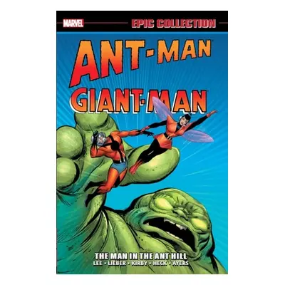 "Ant-Man/Giant-Man Epic Collection: The Man in the Ant Hill" - "" ("Lee Stan")(Paperback)