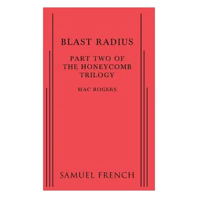 "Blast Radius: Part Two of The Honeycomb Trilogy" - "" ("Rogers Mac")(Paperback)