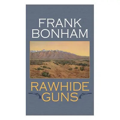 "Rawhide Guns" - "" ("Bonham Frank")(Library Binding)