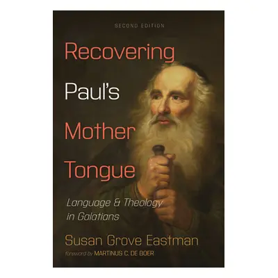 "Recovering Paul's Mother Tongue, Second Edition" - "" ("Eastman Susan Grove")(Paperback)