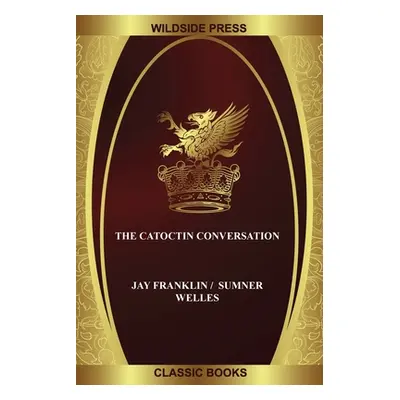 "The Catoctin Conversation" - "" ("Franklin Jay")(Paperback)