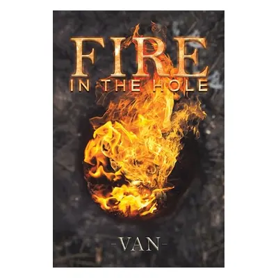 "Fire in the Hole" - "" ("Van")(Paperback)