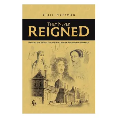 "They Never Reigned" - "" ("Hoffman Blair")(Paperback)