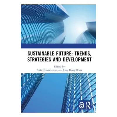 "Sustainable Future: Trends, Strategies and Development: Proceedings of the 3rd Conference on Ma