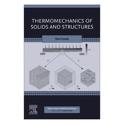 "Thermomechanics of Solids and Structures: Physical Mechanisms, Continuum Mechanics, and Applica