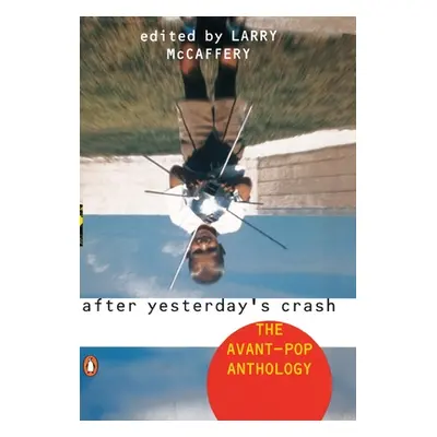 "After Yesterday's Crash: The Avant-Pop Anthology" - "" ("McCaffery Larry")(Paperback)