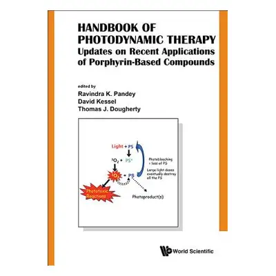 "Handbook of Photodynamic Therapy: Updates on Recent Applications of Porphyrin-Based Compounds" 