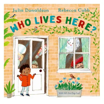 "Who Lives Here?" - "With lift-the-flap-fun!" ("Donaldson Julia")(Pevná vazba)