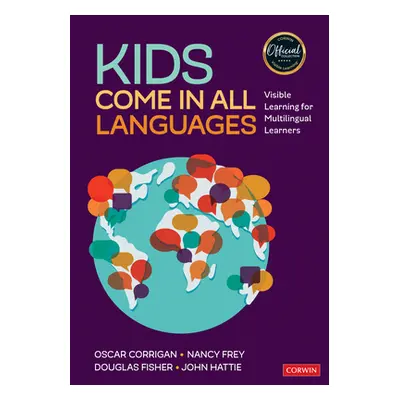 "Kids Come in All Languages: Visible Learning for Multilingual Learners" - "" ("Corrigan Oscar")