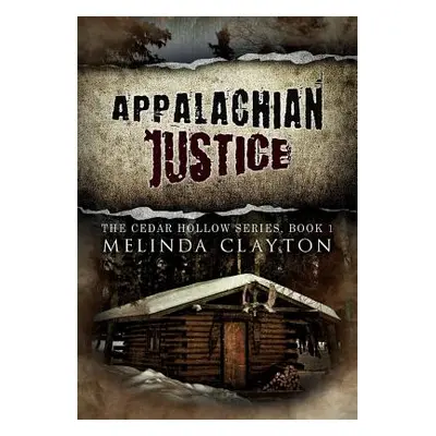 "Appalachian Justice" - "" ("Clayton Melinda")(Pevná vazba)