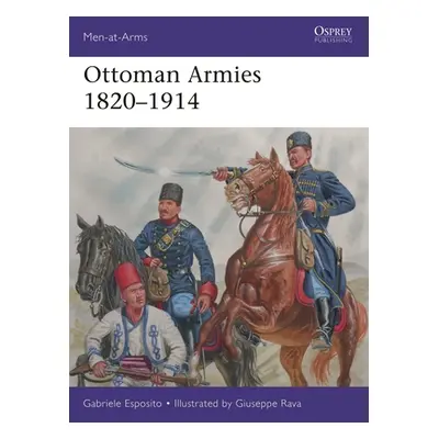 "Ottoman Armies 1820-1914" - "" ("Esposito Gabriele")(Paperback)