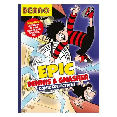 "Beano Epic Dennis & Gnasher Comic Collection" - "" ("Beano Studios")(Pevná vazba)