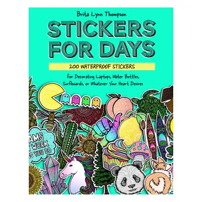 "Stickers for Everything: A Sticker Book of 500+ Waterproof Stickers for Water Bottles, Laptops,