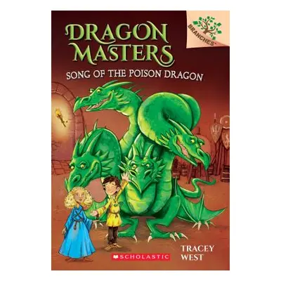 "Song of the Poison Dragon: A Branches Book (Dragon Masters #5), 5" - "" ("West Tracey")(Paperba