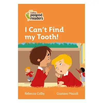 "Level 4 - I Can't Find my Tooth!" - "" ("Colby Rebecca")(Paperback / softback)