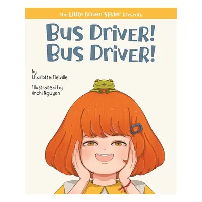 "Bus Driver! Bus Driver!" - "" ("Melville Charlotte")(Paperback)