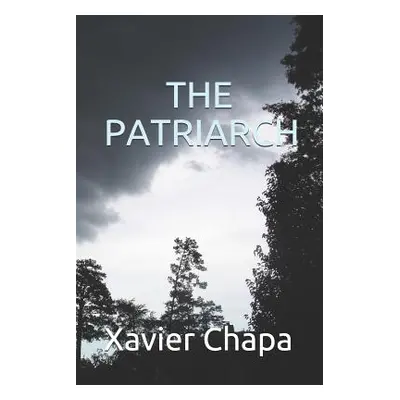 "The Patriarch" - "" ("Chapa Xavier")(Paperback)