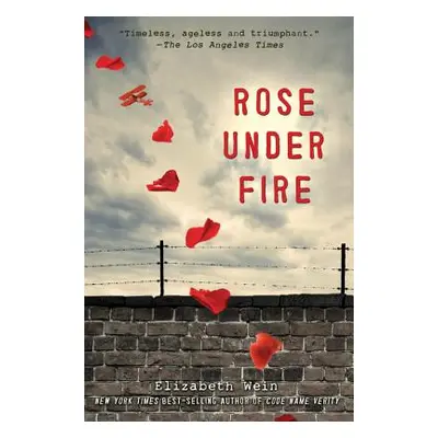 "Rose Under Fire" - "" ("Wein Elizabeth")(Paperback)