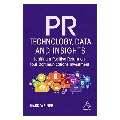 "PR Technology, Data and Insights: Igniting a Positive Return on Your Communications Investment"