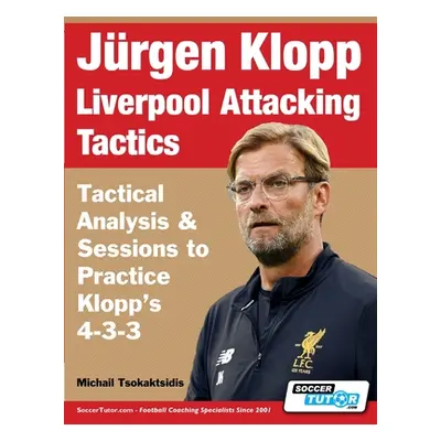 "Jrgen Klopp Liverpool Attacking Tactics - Tactical Analysis and Sessions to Practice Klopp's 4-