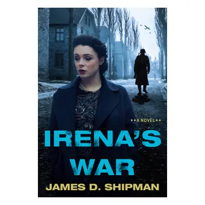 "Irena's War" - "" ("Shipman James D.")(Paperback)