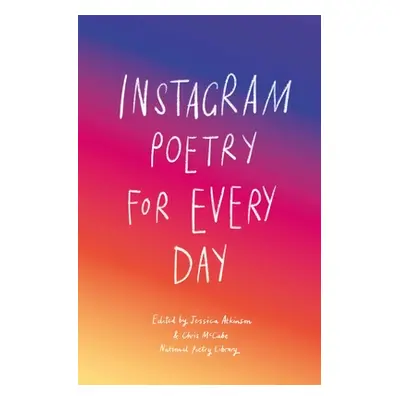 "Instagram Poetry for Every Day: The Inspiration, Hilarious, and Heart-Breaking Work of Instagra