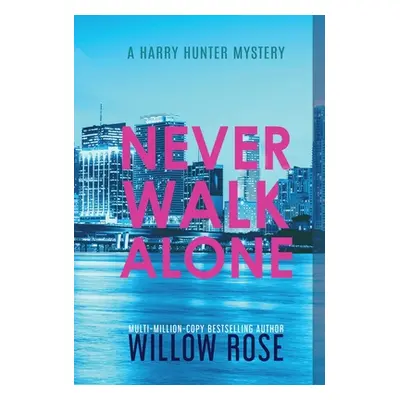 "Never Walk Alone" - "" ("Rose Willow")(Pevná vazba)