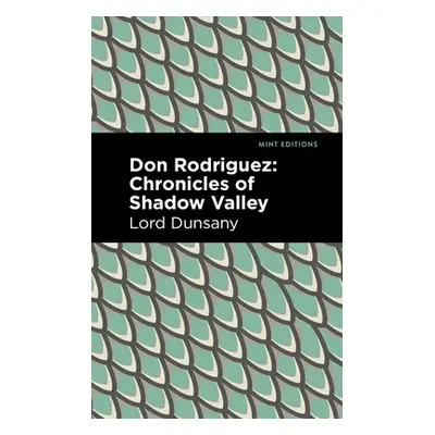 "Don Rodriguez: Chronicles of Shadow Valley" - "" ("Dunsany Lord")(Paperback)