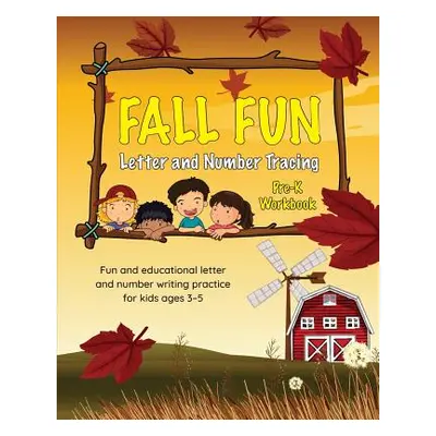 "Fall Fun Letter and Number Tracing: Pre-K Workbook" - "" ("Editors of Little Brown Lab")(Paperb