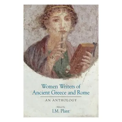 "Women Writers of Ancient Greece and Rome" - "" ("Plant I. M.")(Paperback)