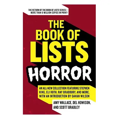 "The Book of Lists: Horror: An All-New Collection Featuring Stephen King, Eli Roth, Ray Bradbury