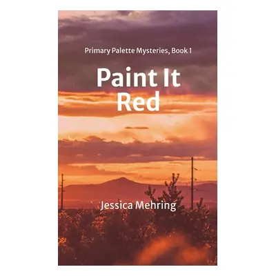 "Paint It Red" - "" ("Mehring Jessica")(Paperback)