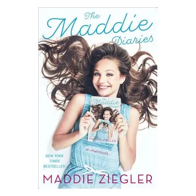 "The Maddie Diaries: A Memoir" - "" ("Ziegler Maddie")(Paperback)