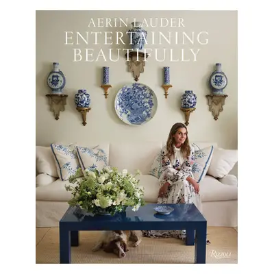 "Entertaining Beautifully" - "" ("Lauder Aerin")(Pevná vazba)