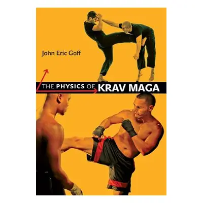 "The Physics of Krav Maga" - "" ("Goff John Eric")(Paperback)