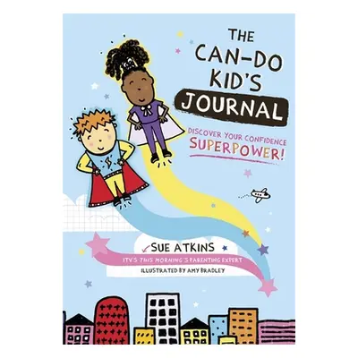 "The Can-Do Kid's Journal: Discover Your Confidence Superpower!" - "" ("Atkins Sue")(Paperback)