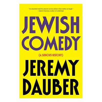 "Jewish Comedy: A Serious History" - "" ("Dauber Jeremy")(Paperback)