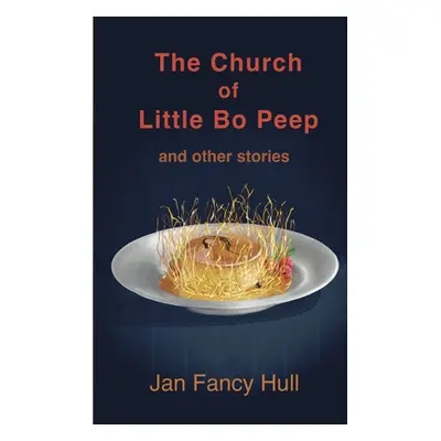 "The Church of Little Bo Peep and other stories" - "" ("Hull Jan Fancy")(Paperback)