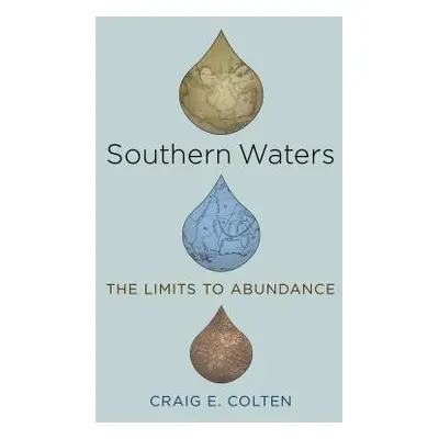 "Southern Waters: The Limits to Abundance" - "" ("Colten Craig E.")(Paperback)