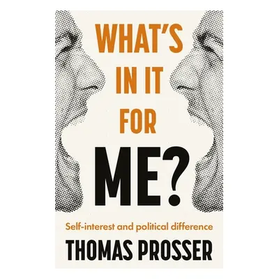 "What's in It for Me?: Self-Interest and Political Difference" - "" ("Prosser Thomas")(Pevná vaz