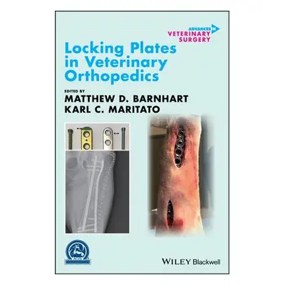 "Locking Plates in Veterinary Orthopedics" - "" ("Barnhart Matthew D.")(Pevná vazba)