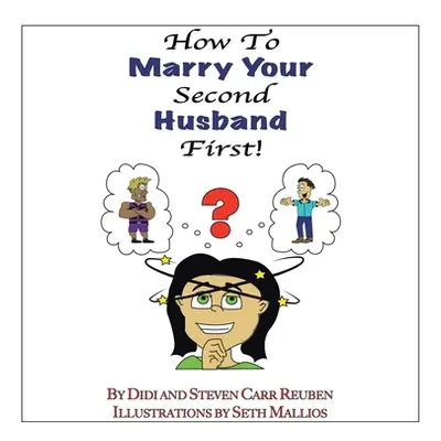 "How to Marry Your Second Husband* First" - "" ("Reuben Steven Carr")(Paperback)