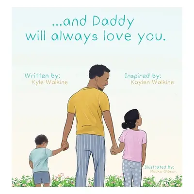 "...and daddy will always love you." - "" ("Walkine Kyle")(Pevná vazba)