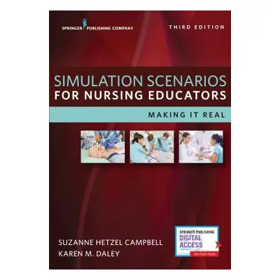 "Simulation Scenarios for Nursing Educators: Making It Real" - "" ("Campbell Suzanne")(Paperback