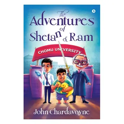 "The Adventures of Shetan and Ram" - "" ("John Chardavoyne")(Paperback)