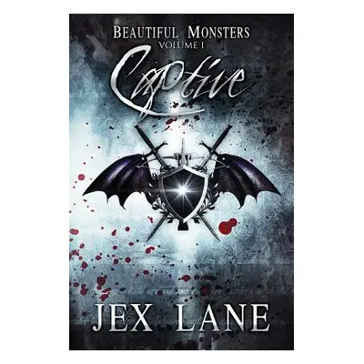 "Captive: Beautiful Monsters Vol. 1" - "" ("Lane Jex")(Paperback)