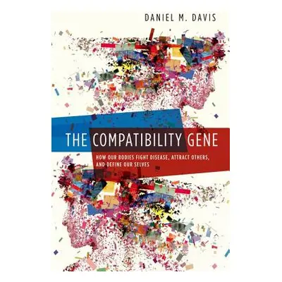 "The Compatibility Gene: How Our Bodies Fight Disease, Attract Others, and Define Our Selves" - 