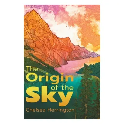 "The Origin of the Sky" - "" ("Herrington Chelsea")(Pevná vazba)