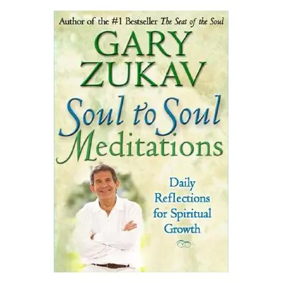 "Soul to Soul Meditations: Daily Reflections for Spiritual Growth" - "" ("Zukav Gary")(Paperback