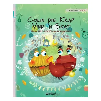 "Colin die Krap Vind 'n Skat: Afrikaans Edition of Colin the Crab Finds a Treasure" - "" ("Pere 